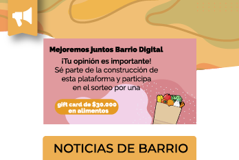 Te invitamos a contestar la Encuesta sobre Barrio Digital y podrás participar por una Giftcard de $30.000 en alimentos.  